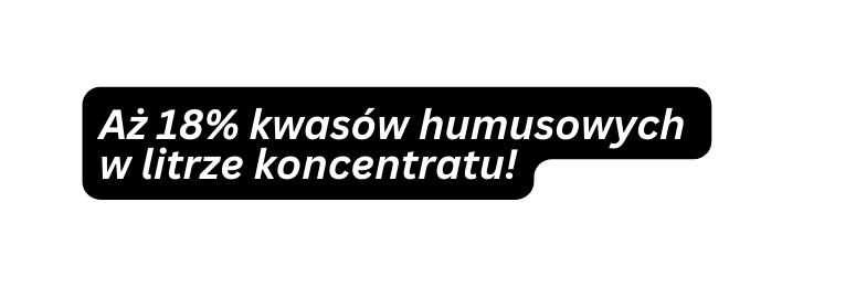 Aż 18 kwasów humusowych w litrze koncentratu